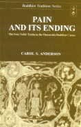 9788120818064: Pain and Its Ending: The Four Noble Truths in the Theravada Buddhist Canon (Buddhist Tradition)