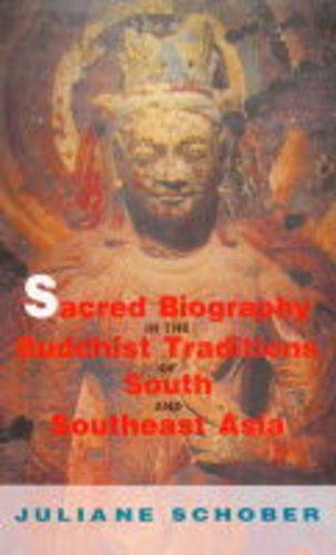 Stock image for Sacred Biography in the Buddhist Traditions of South and South-East Asia for sale by My Dead Aunt's Books
