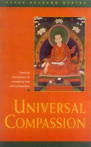 9788120818682: Universal Compassion: A Commentary to Bodhisattva Chekhawa's Training the Mind in Seven Points.