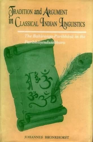Stock image for Tradition and Argument in Classical Indian Linguistics for sale by Majestic Books