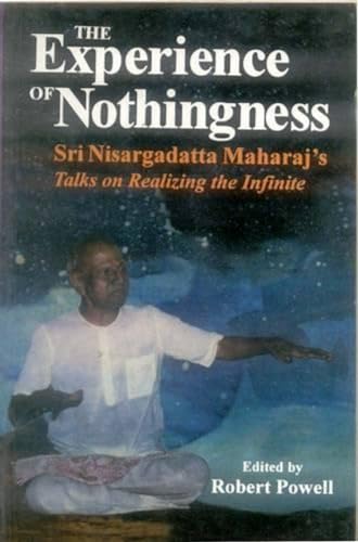 9788120819504: The Experience of Nothingness: Sri Nisargadatta Maharaj's Talks on Realizing the Indefinite