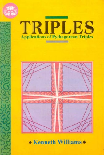 Triples: Applications of Pythagorean Triples (India Scientific Heritage) by Kenneth Williams (2003) Hardcover (9788120819573) by Kenneth Williams