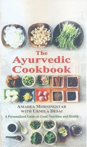 Beispielbild fr The Ayurvedic Cookbook: A Personalized Guide to Good Nutrition and Health zum Verkauf von New Legacy Books
