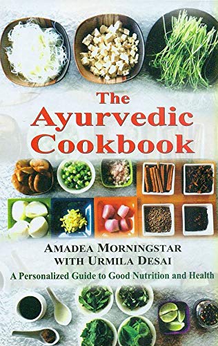 Stock image for The Ayurvedic Cookbook: A Personalized Guide to Good Nutrition and Health for sale by New Legacy Books