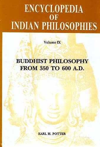 Beispielbild fr Encyclopaedia of Indian Philosophies, v. 9: Buddhist Philosophy from 350 to 600 AD. zum Verkauf von Midtown Scholar Bookstore