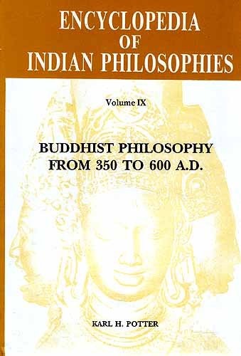 Imagen de archivo de Encyclopaedia of Indian Philosophies, v. 9: Buddhist Philosophy from 350 to 600 AD. a la venta por Irish Booksellers