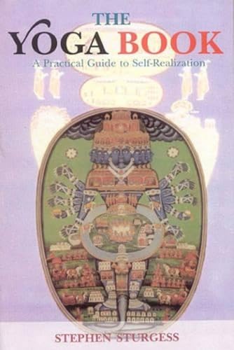 The Yoga Book: A Practical Guide To Self-Realization