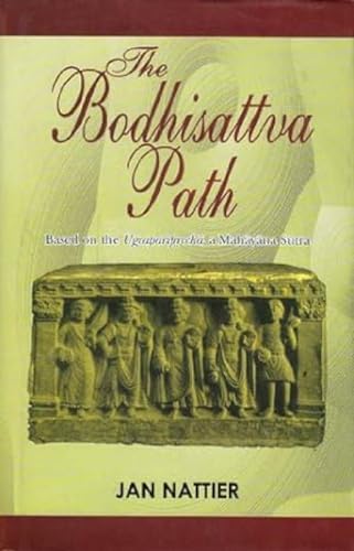 9788120820487: The Bodhisattva Path: Based on the Ugrapariprccha a Mahayana Sutra