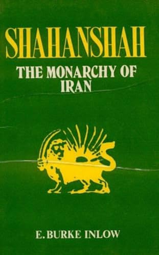 9788120822924: Shahanshah: A Study of the Monarch of Iran