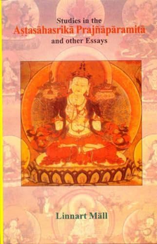 STUDIES IN THE ASTASAHASRIKA PRJNAPARAMITA AND OTHER ESSAYS