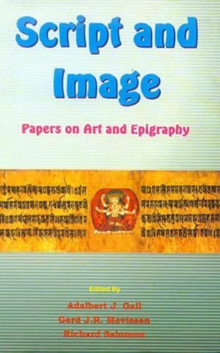 9788120829442: Script and Images: Papers on Art and Epigraphy