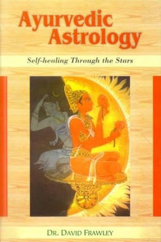 9788120831346: Ayurvedic Astrology: Self Healing Through the Stars