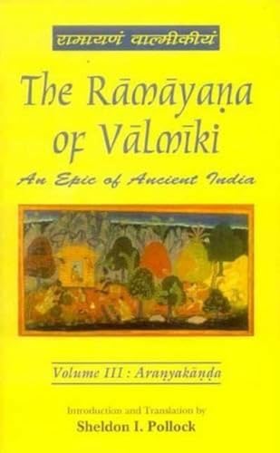 The Ramayana Of Valmiki: An Epic Of Ancient India, Volume Iii: Aranyakanda