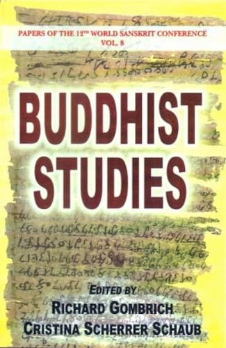 Buddhist Studies: Papers of the 12th World Sanskrit Conference Vol. 8 (9788120832480) by Richard F. Gombrich; Cristina Scherrer-Schaub