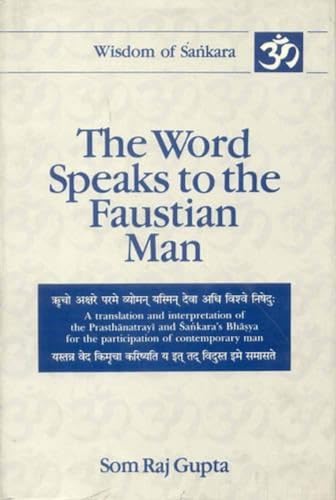 9788120832718: The Word Speaks to the Faustian Man: 5 vols in 2 Parts, A Translation and Interpretation of the Prasthanatray and Sankara's Bhasya for the Participation of Contemporary Man
