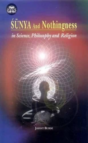 Stock image for Sunya And Nothingness ( In Science,Philosophy, And Religion ) for sale by Books in my Basket