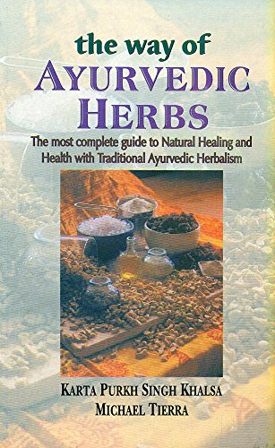 9788120834125: Way of Ayurvedic Herbs: The Most Complete Guide to Natural Healing and Health with Traditional Ayurvedic Herbalism