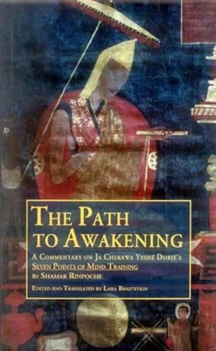 Beispielbild fr The Path to Awakening: A Commentary on Ja Chekawa Yeshe Dorje's - Seven Points of Mind Training zum Verkauf von Wonder Book