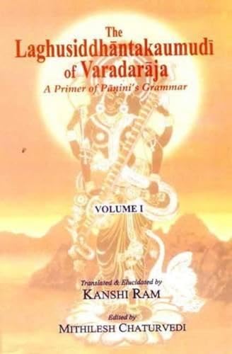 9788120834514: Laghusiddhantakaumudi of Varadaraja: A Primer of Panini's Grammar (Vol. 1)