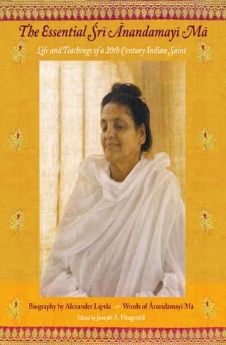 Stock image for The Essential Sri Anandamayi Ma: Life and Teachings of a 20th Century Indian Saint for sale by Silicon Valley Fine Books