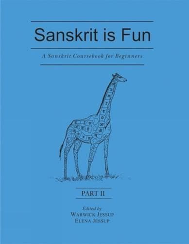 Beispielbild fr Sanskrit Is Fun - Part - 2: A Sanskrit Course Book For Beginner: Pt. II (A Sanskrit Course for Beginners: Sanskrit is Fun) zum Verkauf von WorldofBooks