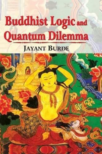 9788120835528: Buddhist Logic and Quantum Dilemma
