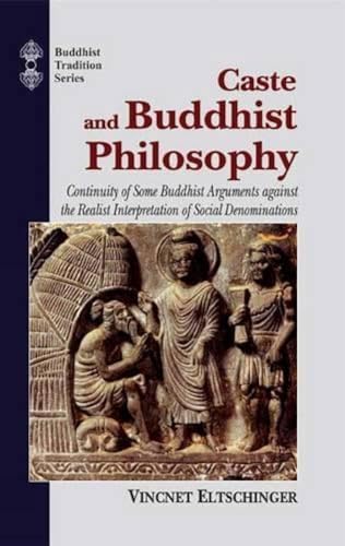 Stock image for CASTE AND BUDDHIST PHILOSOPHY Continuity of Some Buddhist Arguments against the Realist Interpretation of Social Denominations for sale by Riverow Bookshop