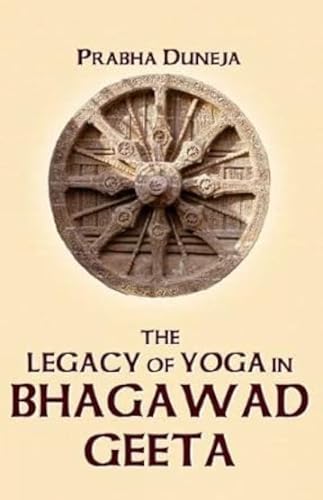 Stock image for The Legacy of Yoga in Bhagawad Geeta: The Classical Text of Srimad Bhagawad Geeta in Skt, its Romanized transliteration, Eng Translation, Lucid Commentary and Indexes for sale by SecondSale