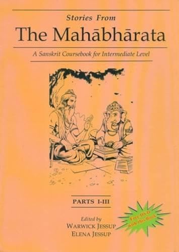 9788120840133: Stories from the Mahabharata: Parts I-III: A Sanskrit Coursebook for Intermediate Level