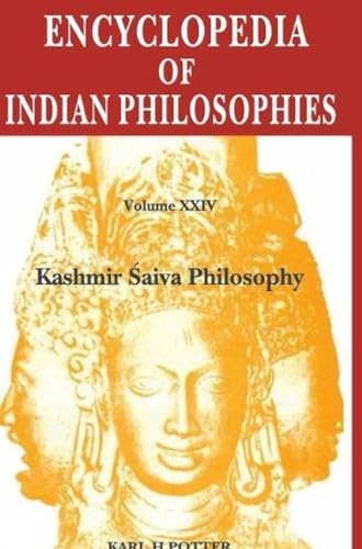 

Encyclopedia of Indian Philosophies: Volume 24: Kashmir Saiva Philosophy