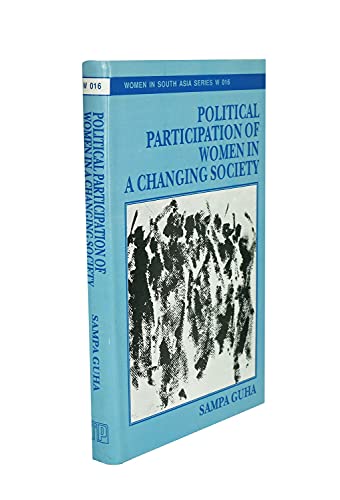 Political participation of women in a changing society (Women in South Asia series) (9788121003445) by Sampa Guha