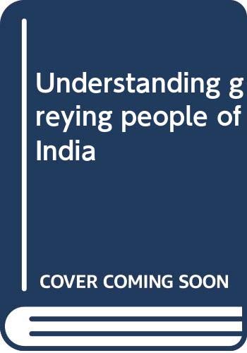 Stock image for Understanding Greying People of India for sale by Books Puddle