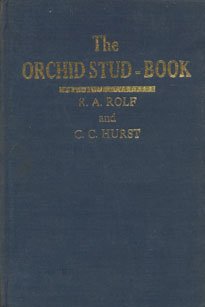 Stock image for The Orchid Stud-Book: An Enumeration of Hybrid Orchids of Artificial Origin, With Their Parents, Raisers, Date of First Flowering, References to Des for sale by dsmbooks