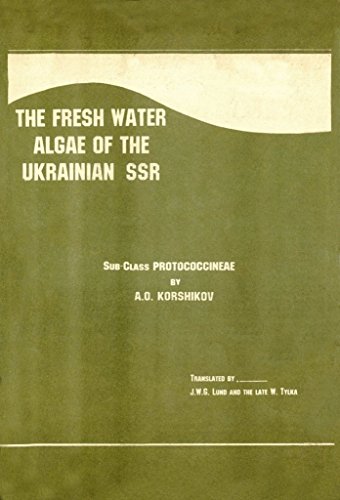 Stock image for The Freshwater Algae of the Ukrain, Vol 5: Subclass Protococcineae - Vacuolales & Protococcales for sale by dsmbooks