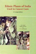 9788121104722: Ethnic Plants of India Used in Cancer Cure-A Compendium