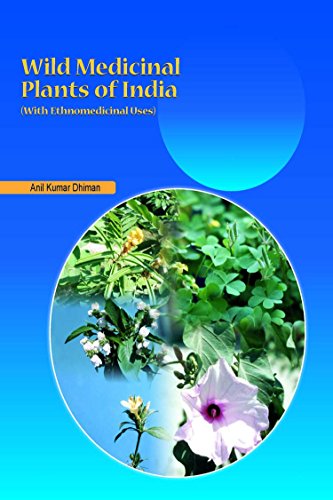 Imagen de archivo de Wild Medicinal Plants of India : With Ethnomedicinal Uses a la venta por Vedams eBooks (P) Ltd