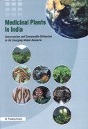 Beispielbild fr Medicinal Plants in India : Conservation and Sustainable Utilisation in the Emerging Global zum Verkauf von Vedams eBooks (P) Ltd