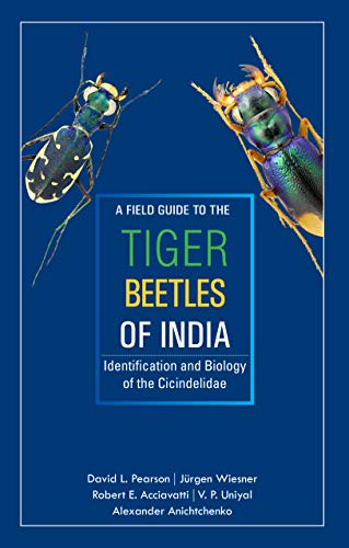 Stock image for A Field Guide to the Tiger Beetles of India: Identification and Biology of the Cicindelidae for sale by Vedams eBooks (P) Ltd