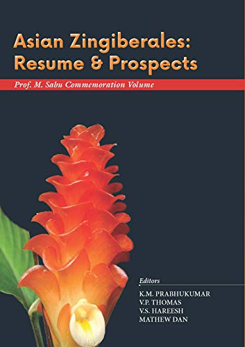 Stock image for Asian Zingiberales: Resume and Prospects: Prof. M. Sabu Commemoration Volume for sale by Vedams eBooks (P) Ltd