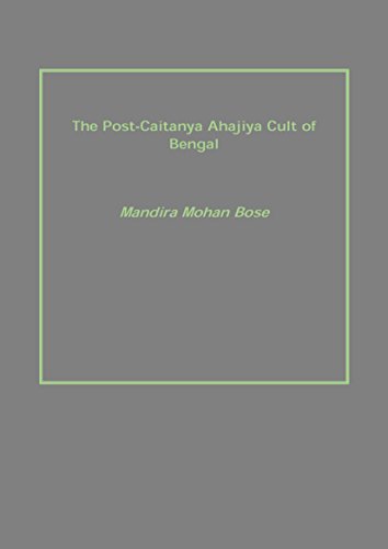 9788121200271: The Post-Chaitanya Ahajiya Cult of Bengal is Written