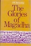 Stock image for The Glories of Magadha for sale by Books Puddle