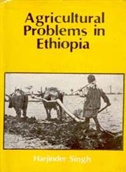 agricultural ethiopia problems harjinder singh