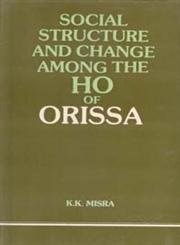 9788121200806: Social structure and change among the Ho of Orissa