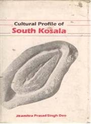 9788121200950: Cultural Profile of South Kosala