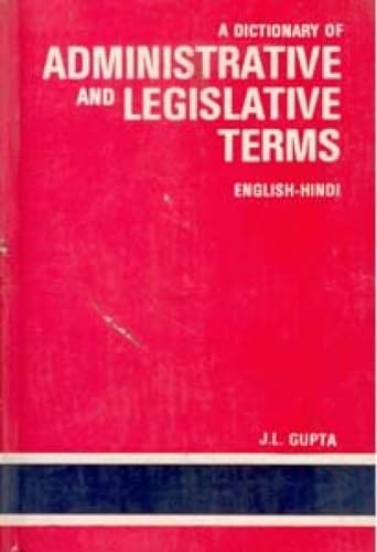 A Dictionary of Administrative and Legislative Terms: English-Hindi