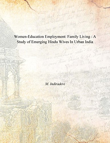 9788121201049: Women-Education Employment: Family Living : A Study of Emerging Hindu Wives in Urban India