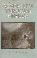 Beispielbild fr Adventure Through Khyber zum Verkauf von Powell's Bookstores Chicago, ABAA