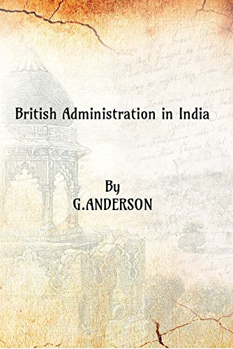 British Administration in India (9788121201469) by G. Anderson