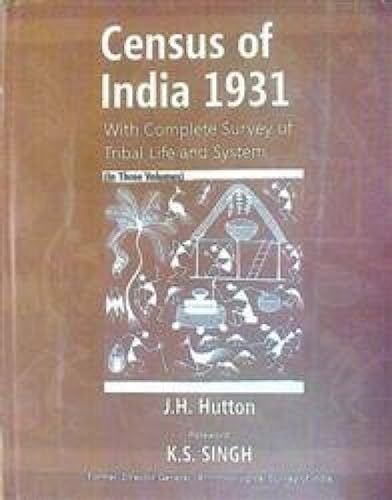 Census of India-1931: With Complete Survey of Tribal Life and System (9788121201711) by J.H. Hutton; Introduction By K.S. Singh