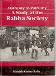 9788121202442: Matriliny to patriliny: A study of the Rabha society